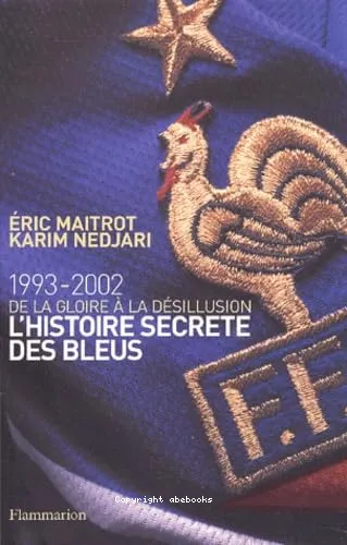 L'histoire secr�te des Bleus
