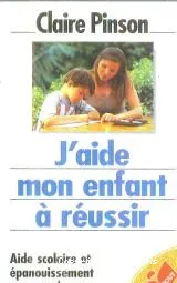 J'aide mon enfant � r�ussir
