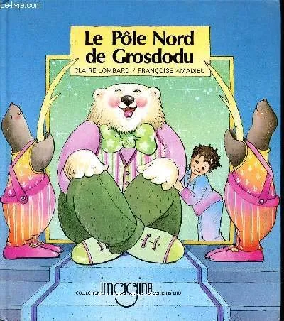 Le P�le Nord de Grosdodu