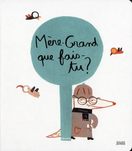 M�re-Grand, que fais-tu ?