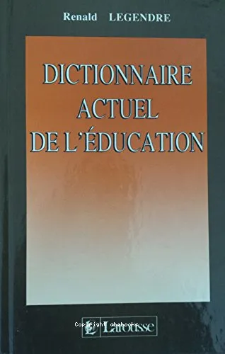 Dictionnaire actuel de l'�ducation