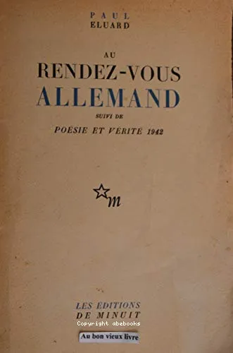 Au rendez-vous allemand ; [Suivi de] Po�sie et v�rit� 1942