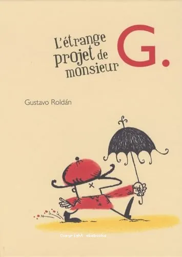 L'�trange projet de monsieur G.