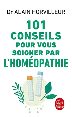 101 [Cent un] conseils pour vous soigner par l'hom�opathie