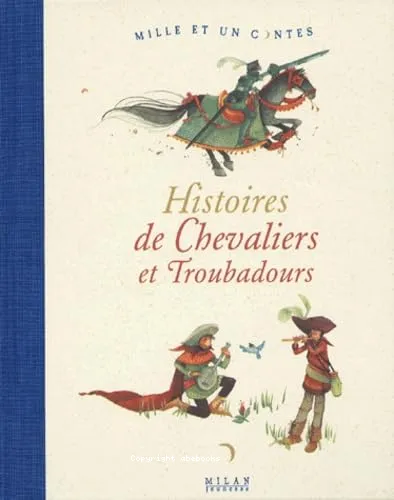 Histoires de chevaliers et de troubadours