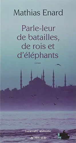 Parle-leur de batailles, de rois et d'�l�phants