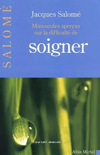 Minuscules aper�us sur la difficult� de soigner