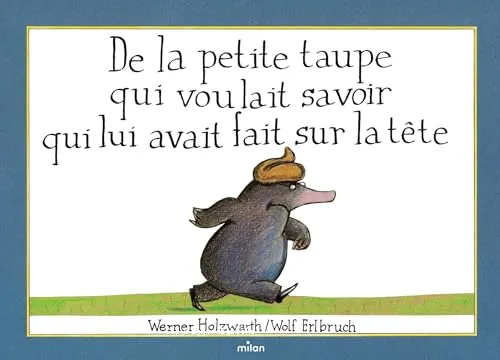 De la petite taupe qui voulait savoir qui lui avait fait sur la t�te