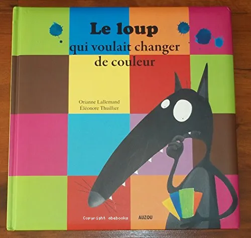 Le loup qui voulait changer de couleur