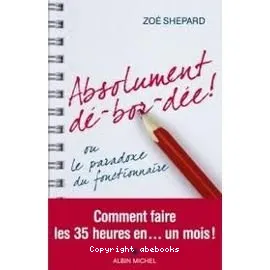 Absolument d�-bor-d�e ! ou Le paradoxe du fonctionnaire