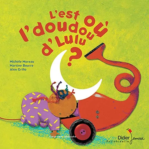 L'est o� l'doudou d'Lulu ?