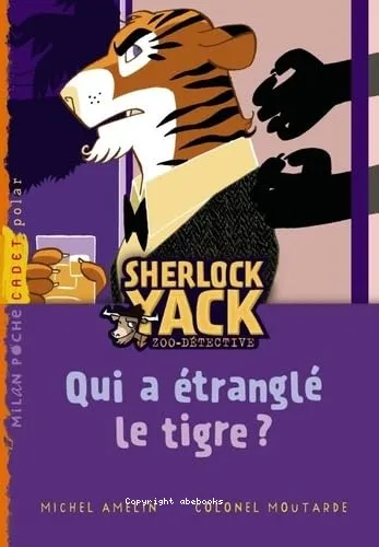Qui a �trangl� le tigre ?