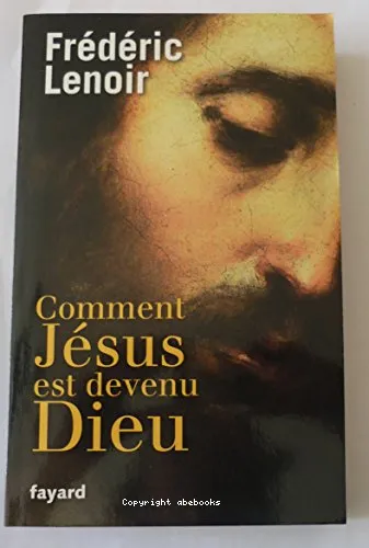 Comment J�sus est devenu Dieu