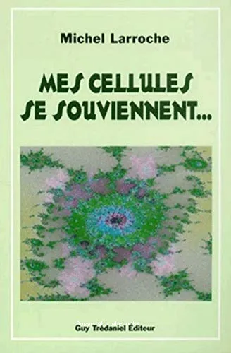 Mes cellules se souviennent