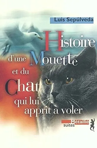 Histoire d'une mouette et du chat qui lui apprit � voler