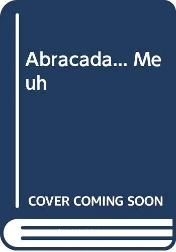 Abracada... meuh