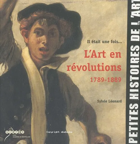 Il �tait une fois l'art en r�volutions
