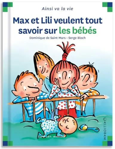 Max et Lili veulent tout savoir sur les b�b�s