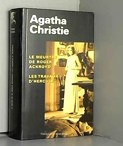 Le meurtre de Roger Ackroyd ; Les travaux d'Hercule