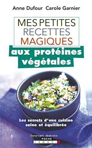 Mes petites recettes aux prot�ines v�g�tales