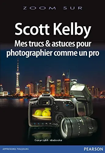 Mes trucs et astuces pour photographier comme un pro