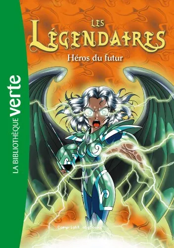 Les L�gendaires 06 - H�ros du futur
