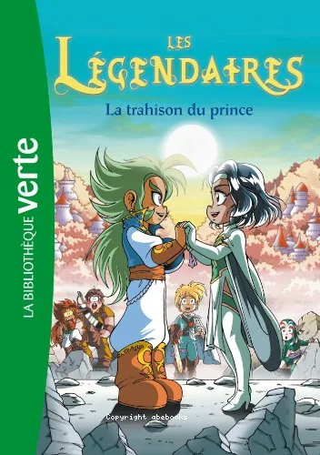Les l�gendaires 05 - La trahison du prince