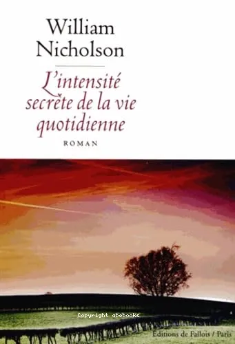L'intensit� secr�te de la vie quotidienne