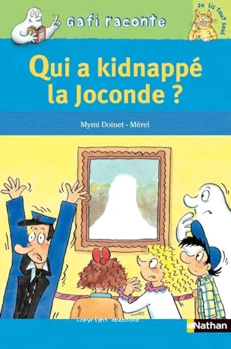 Qui a kidnapp� la Joconde ?
