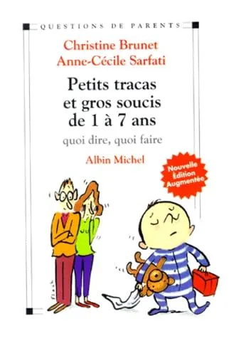 Petits tracas et gros soucis de 1 � 7 ans