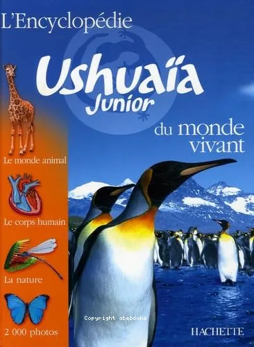 L'encyclop�die Ushua�a junior du monde vivant