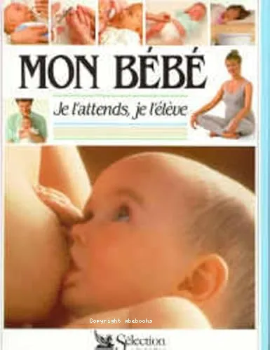 Mon b�b� - Je l'attends, je l'�l�ve