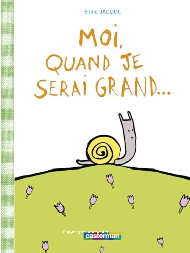 Moi, quand je serai grand...