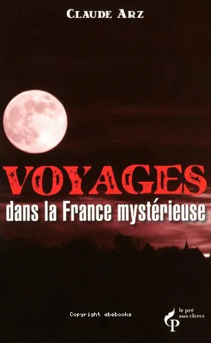 Voyages dans la France myst�rieuse