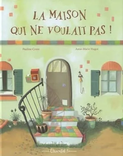 La maison qui ne voulait pas !