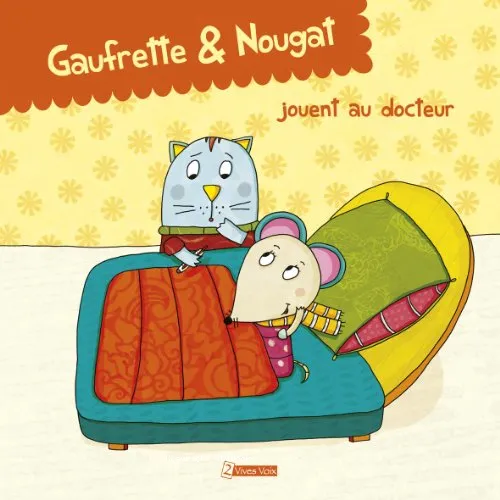 Gaufrette & Nougat jouent au docteur