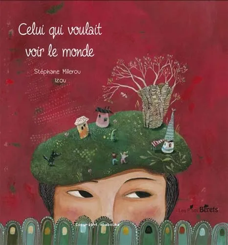 Celui qui voulait voir le monde