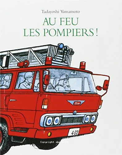Au feu les pompiers !