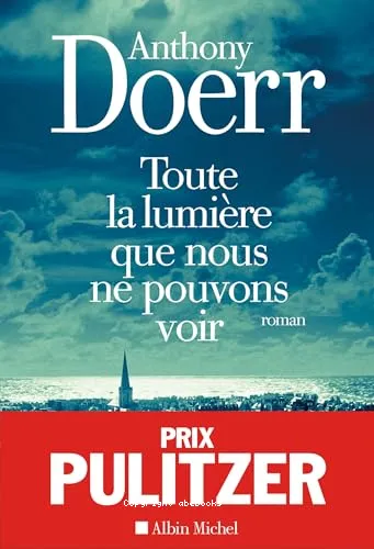 Toute la lumi�re que nous ne pouvons voir