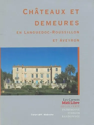 Ch�teaux et demeures en Languedoc-Roussillon et Aveyron