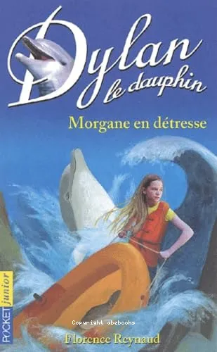 Dylan le dauphin, Morgane en d�tresse