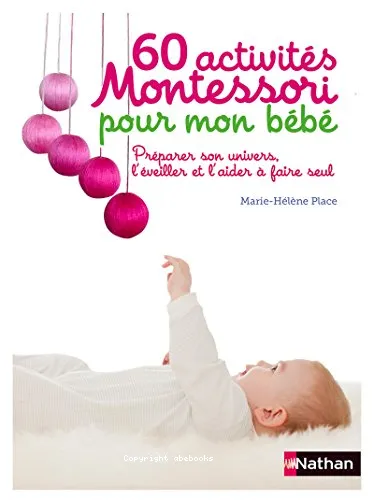 60 activit�s Montessori pour mon b�b�
