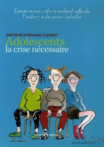 Adolescents, la crise n�cessaire