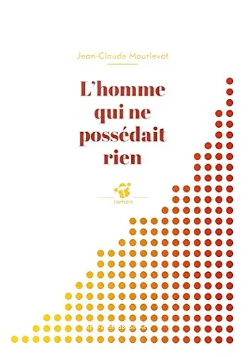 L'homme qui ne poss�dait rien