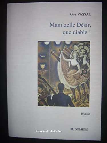 Mam'zelle D�sir, que diable !