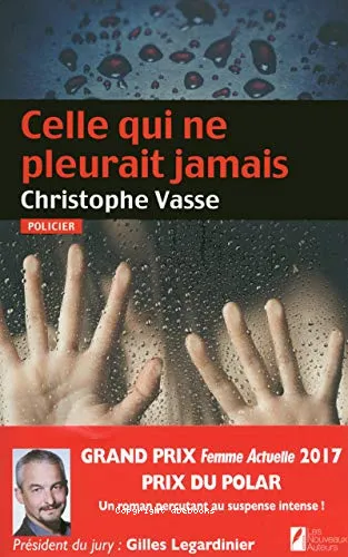 Celle qui ne pleurait jamais. Prix du Polar Femme Actuelle