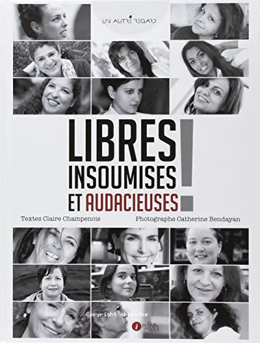 Libres, insoumises et audacieuses