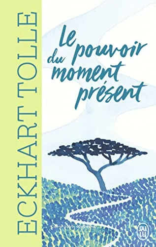 Le pouvoir du moment pr�sent