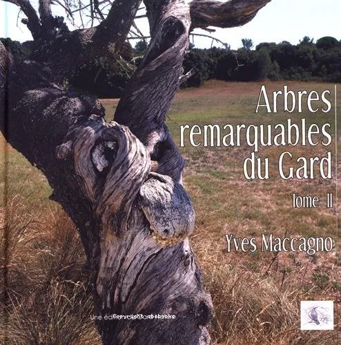 Arbres remarquables du Gard, tome 2