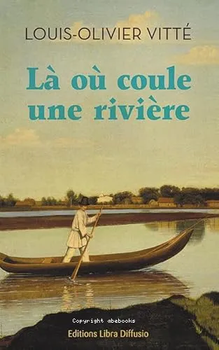L� o� coule une rivi�re